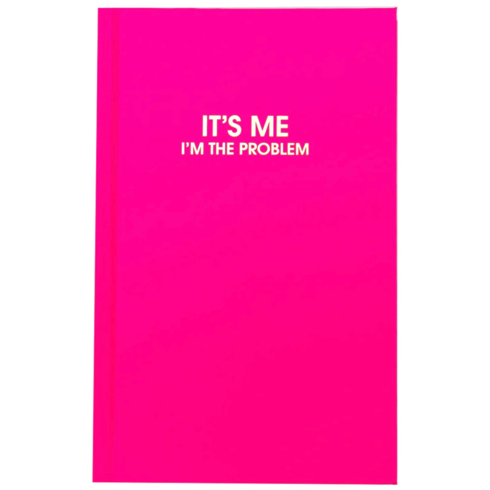 It’s Me. I’m The Problem Journal